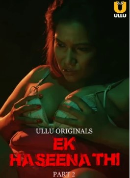 Ek Haseena Thi part 2 FilmyZilla 2024 Hindi Ullu Series Download 480p 720p 1080p