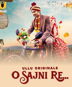 O Sajni Re Part 1 FilmyZilla 2024 Hindi Ullu Series Download 480p 720p 1080p