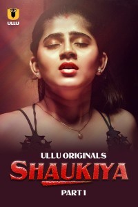 Shaukiya Part 1 Filmyzilla 2024 Ullu Series Download 480p 720p 1080p 